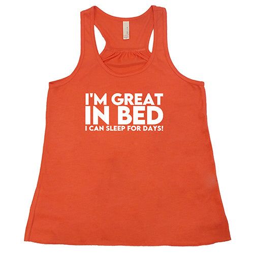 Funny Sleep Shirt - I'm Great In Bed... I Can Sleep For Days - Comfortable Cotton Tee for Lazy Weekends & Nap Lovers