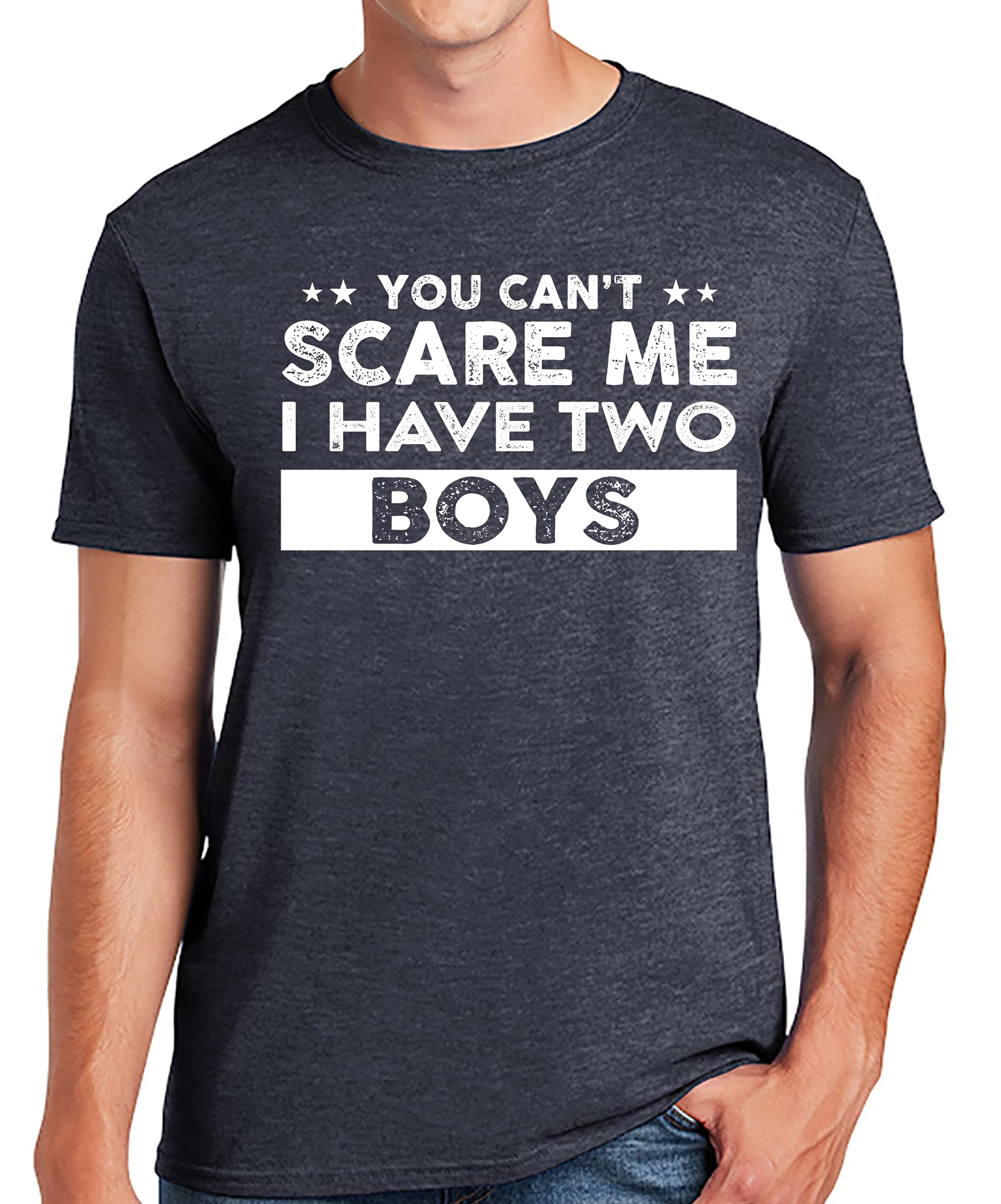 Funny Dad T-Shirt - 'You Can't Scare Me I Have Two Boys' Cute Joke Gift for Fathers - Perfect for Father's Day, Birthday & Everyday Wear