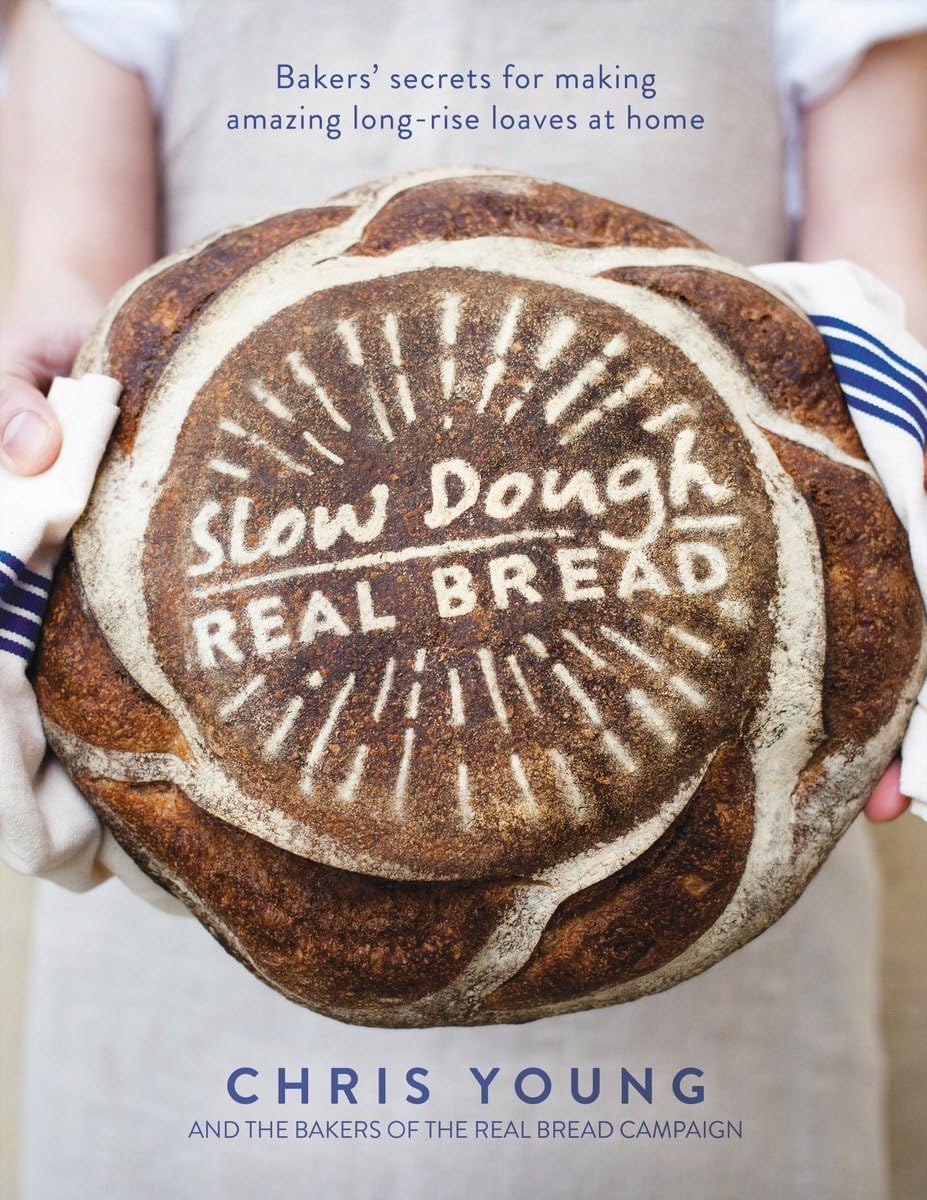 Slow Dough: Real Bread - Baker's Secrets for Making Amazing Long-Rise Loaves at Home | Artisan Bread Making Guide for Sourdough, Baguettes & Homemade Bread | Perfect for Family Breakfast, Brunch & Holiday Baking