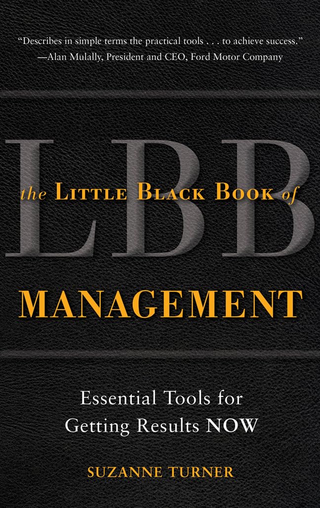The Little Black Book of Management: Essential Leadership Tools for Immediate Results | Business Success Guide for Managers & Entrepreneurs
