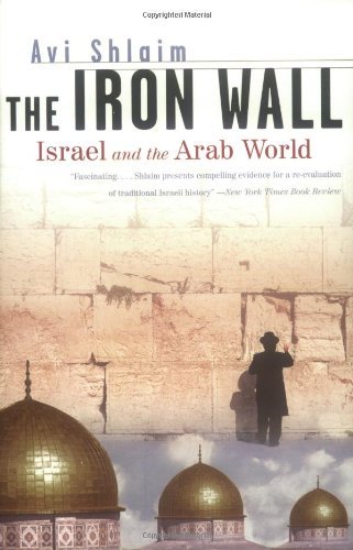 The Iron Wall: Israel and the Arab World by Avi Shlaim - Norton Paperback | Middle East History Book for Students & Researchers