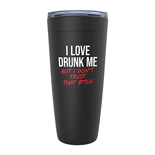 I Love Me but I don't Trust That Bitch 20oz Viking Tumbler Black