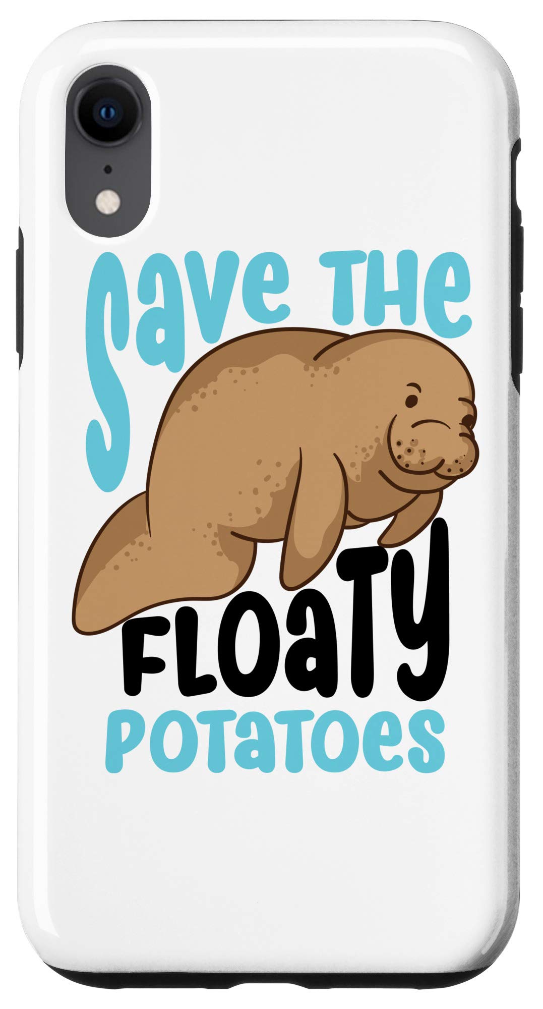 iPhone XR Case - Cute Manatee Mammals Design with 'Save The Floaty Potatoes' Funny Quote | Perfect Gift for Animal Lovers & Marine Life Enthusiasts | Durable Protection for Everyday Use