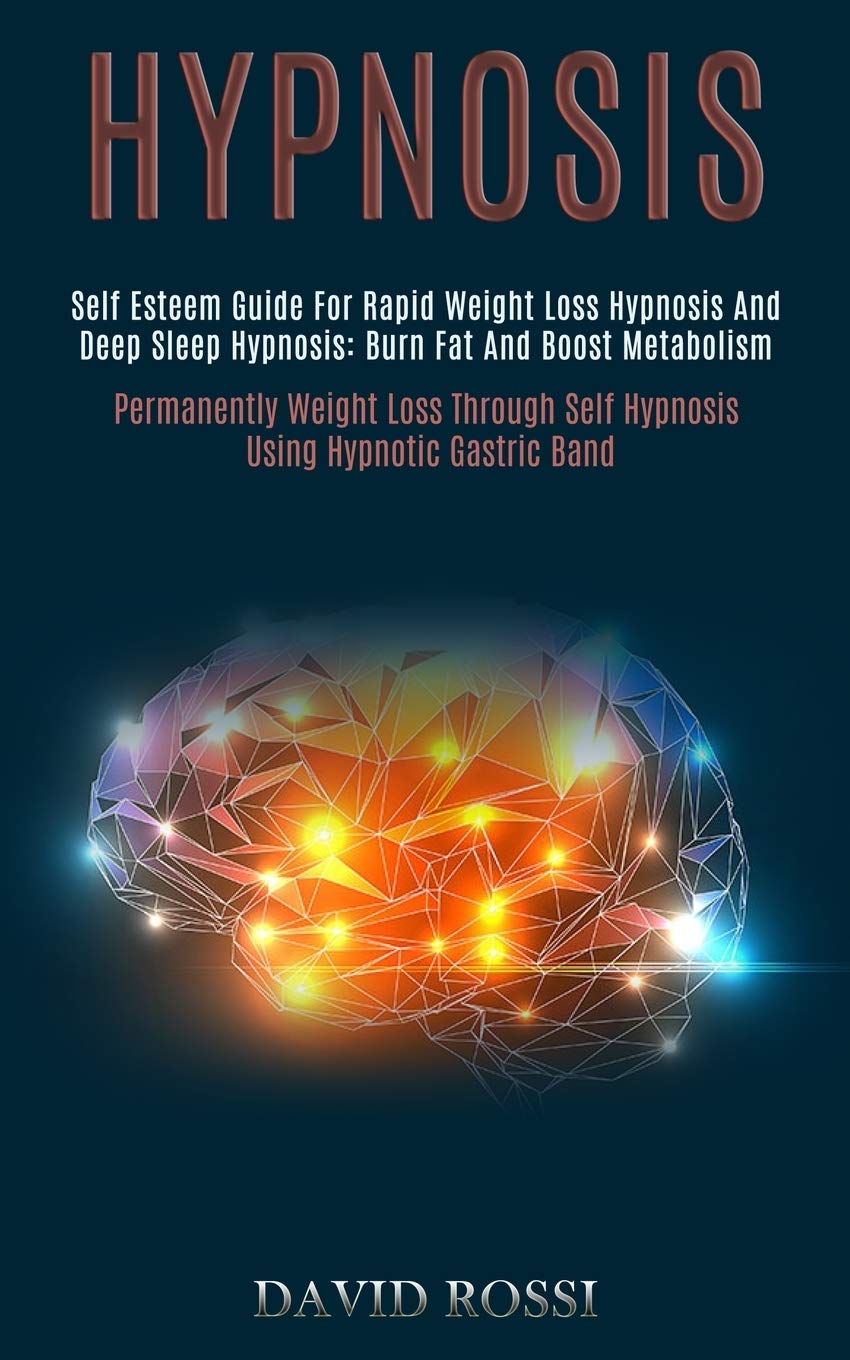 Self Esteem & Weight Loss Hypnosis Guide: Burn Fat, Boost Metabolism & Deep Sleep Hypnosis for Permanent Results | Hypnotic Gastric Band Technique for Rapid Weight Loss - Perfect for Home Meditation & Nighttime Relaxation