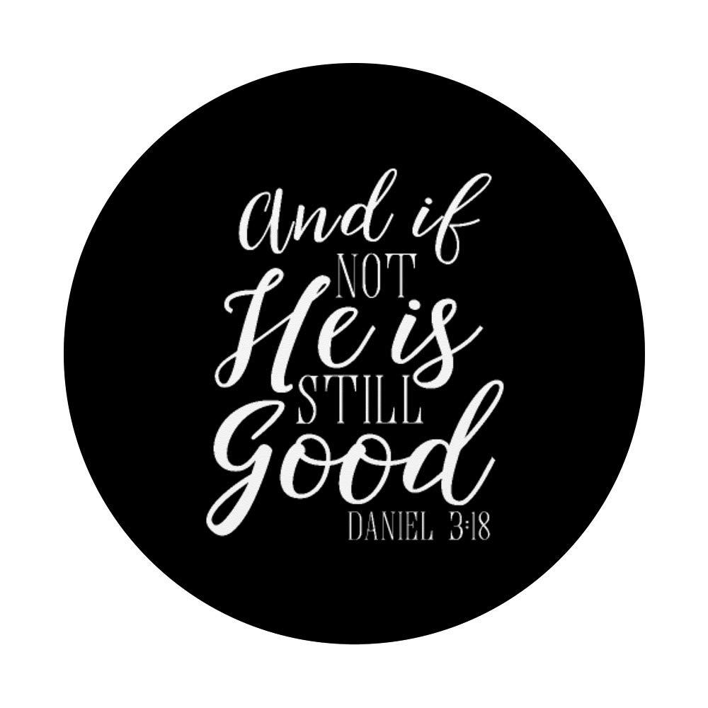 Christian Phone Accessory - 'And If Not He Is Still Good' Scripture Case - Perfect for Bible Study, Church & Daily Inspiration