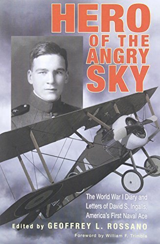Hero of the Angry Sky: WWI Diary & Letters of David S. Ingalls - America's First Naval Ace | War History Book | Great for Military History Enthusiasts & WWI Researchers