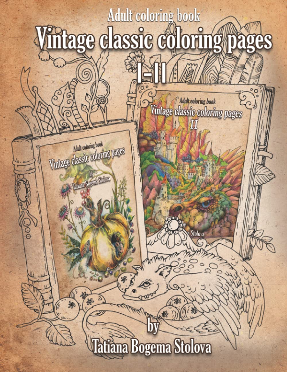 Vintage Classic Adult Coloring Book Vol.1-2: Stress Relieving Designs with People, Animals, Flowers & Fairies | Relaxation & Mindfulness Activity for Adults | Perfect for Art Therapy, Meditation & Creative Hobby