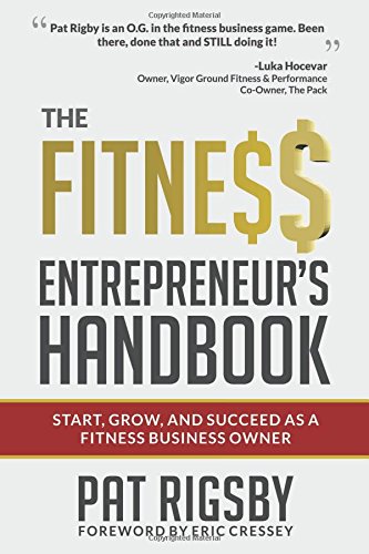 The Fitness Entrepreneur's Handbook - Business Guide for Gym Owners & Personal Trainers | Start & Grow Your Fitness Business | Perfect for Studios, Online Coaching & Wellness Brands