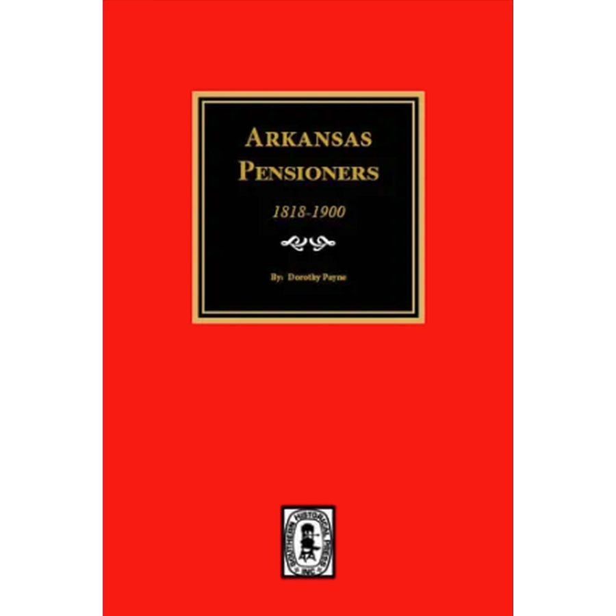 Arkansas Pensioners Records 1818-1900 - Genealogy Research & Historical Documents for Family History
