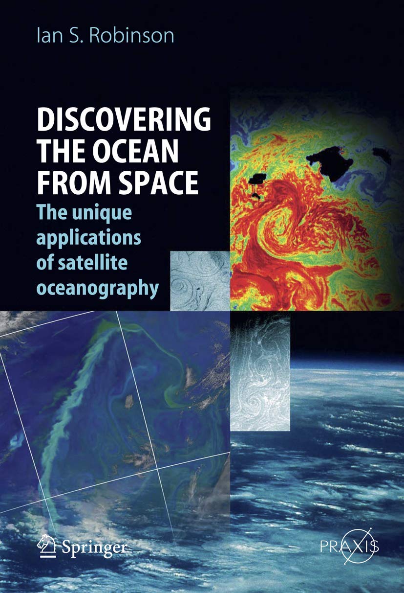 Satellite Oceanography: Exploring the Ocean from Space - Applications in Marine Science & Research | Springer Praxis Books | Ideal for Scientists, Researchers & Educators