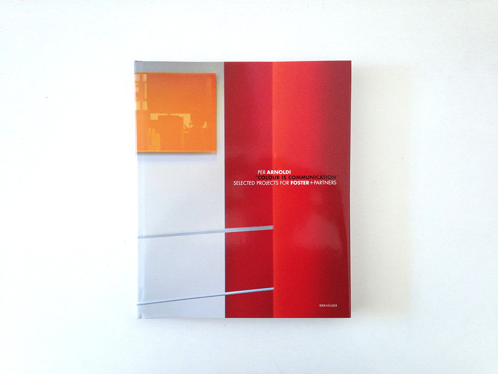 Colour Is Communication: Selected Projects for Foster+Partners 1996-2006 | Architecture Design Book | Perfect for Architects, Designers & Art Enthusiasts