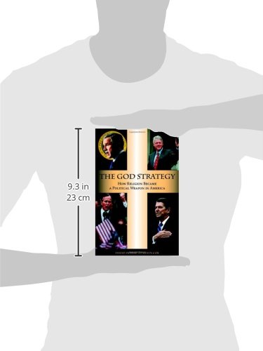 The God Strategy: How Religion Became a Political Weapon in America - Book on Faith & Politics in US History | Perfect for Political Science Students & History Buffs