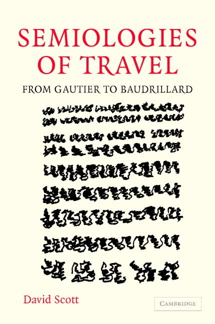 Semiotics of Travel: From Gautier to Baudrillard - Literary Analysis Book for Travel Enthusiasts & Cultural Studies Students | Perfect for Academic Research & Travel Theory Exploration