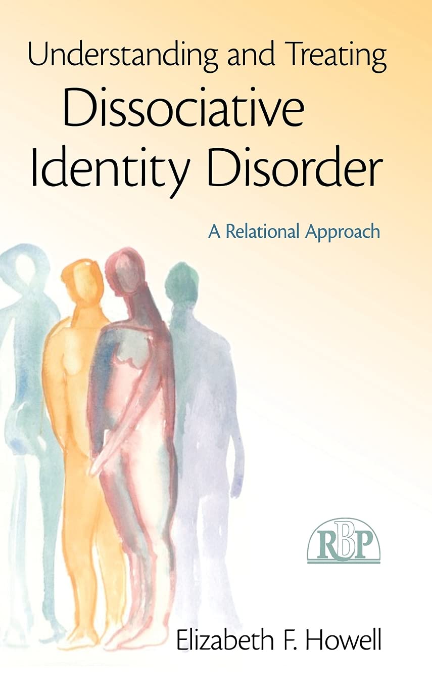 Understanding and Treating Dissociative Identity Disorder - Comprehensive Guide for Therapists | Relational Perspectives Book Series | Essential for Trauma Therapy & Mental Health Professionals