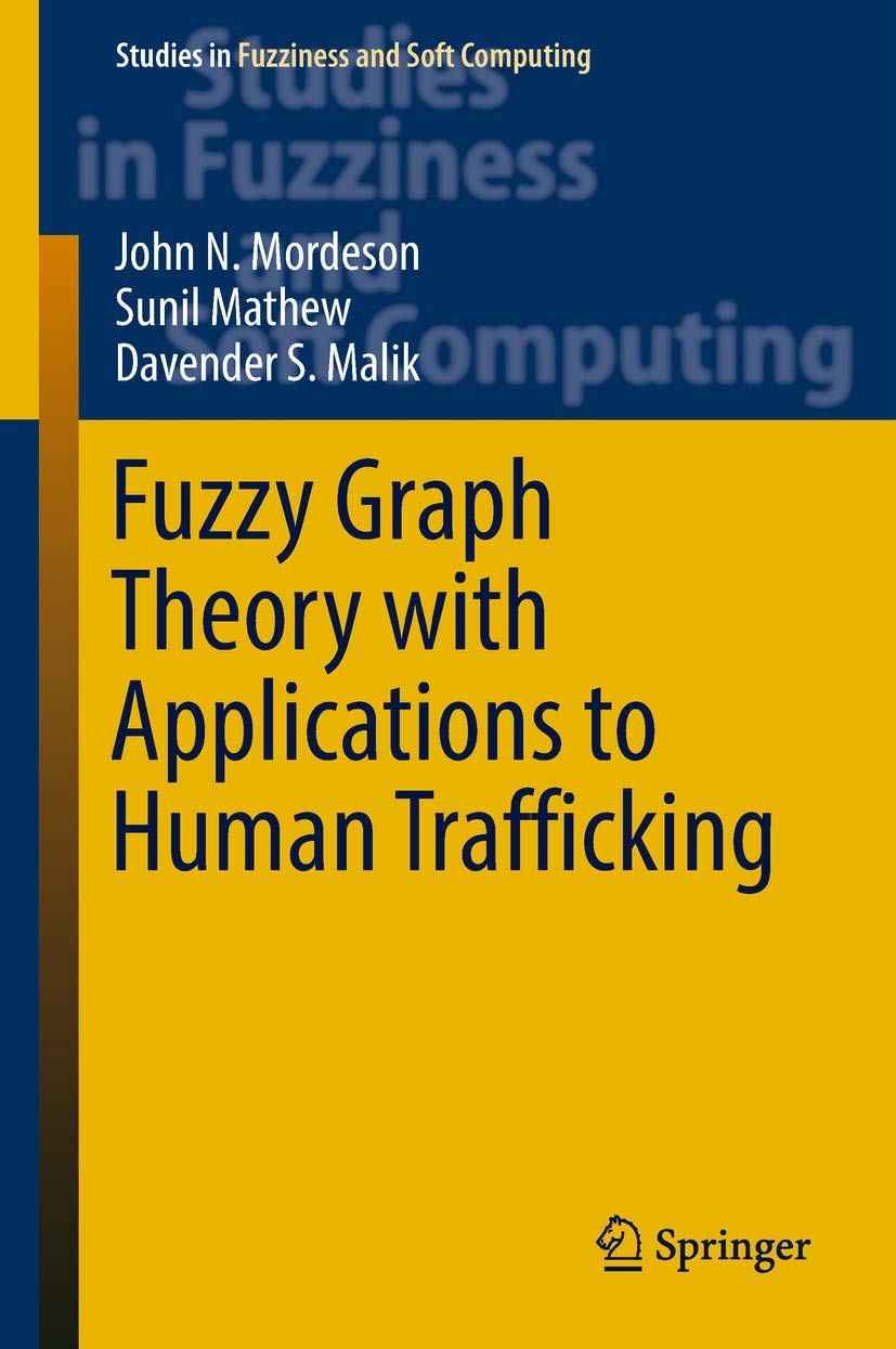 Fuzzy Graph Theory: Applications in Human Trafficking & Social Network Analysis | Soft Computing Studies (365) | Research & Academic Use