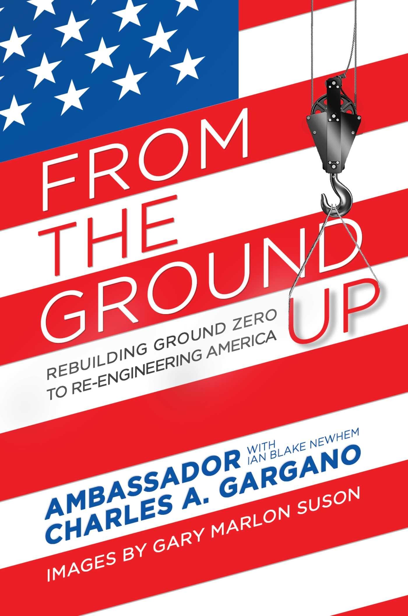 Rebuilding Ground Zero: The Story of Re-engineering America - Inspirational Book for Architecture, Urban Planning & American History Enthusiasts