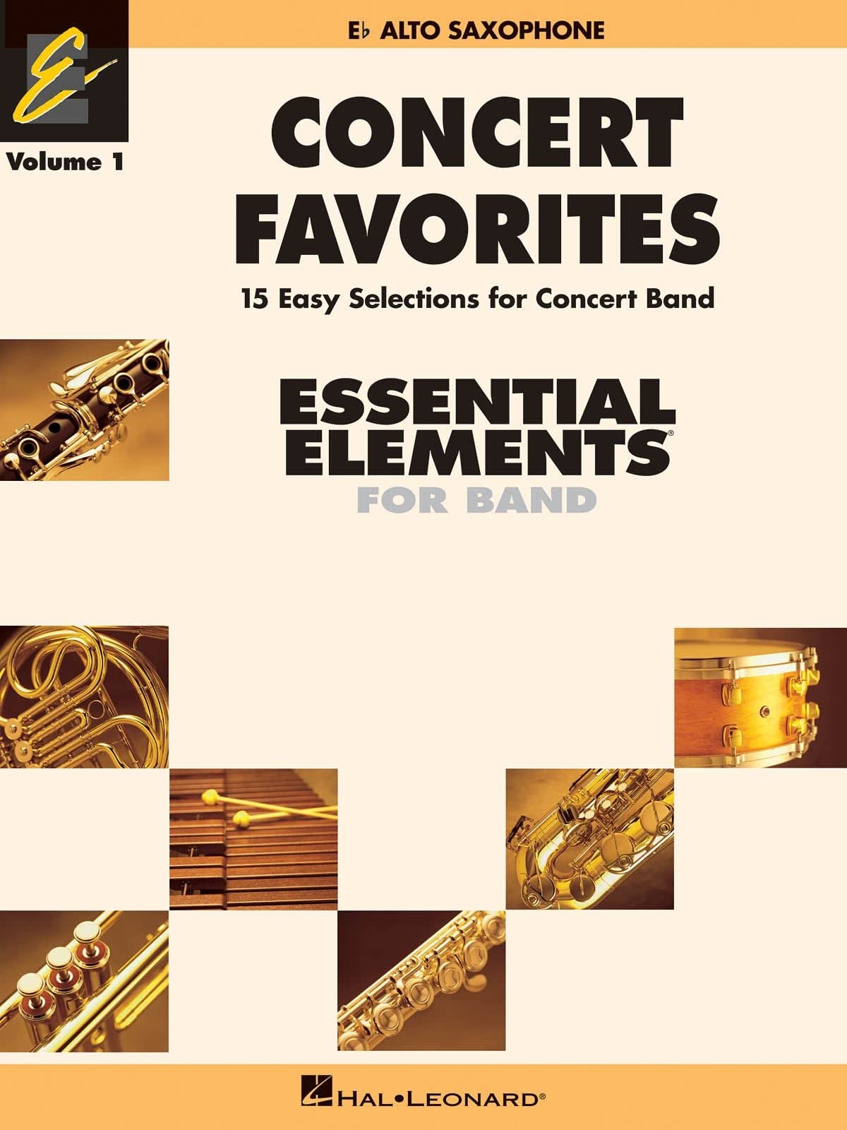 Essential Elements 2000 Band Series: Concert Favorites Vol. 1 for Eb Alto Saxophone - Perfect for School Bands, Solo Practice & Live Performances