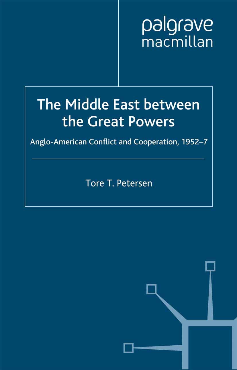 The Middle East Between the Great Powers: Anglo-American Conflict and Cooperation 1952-1957 | Cold War History Book | Perfect for Historians & Political Science Students