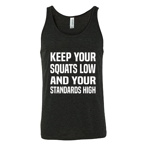 Unisex Keep Your Squats Low And Your Standards High Workout T-Shirt - Gym, Fitness & Motivational Apparel for Men & Women