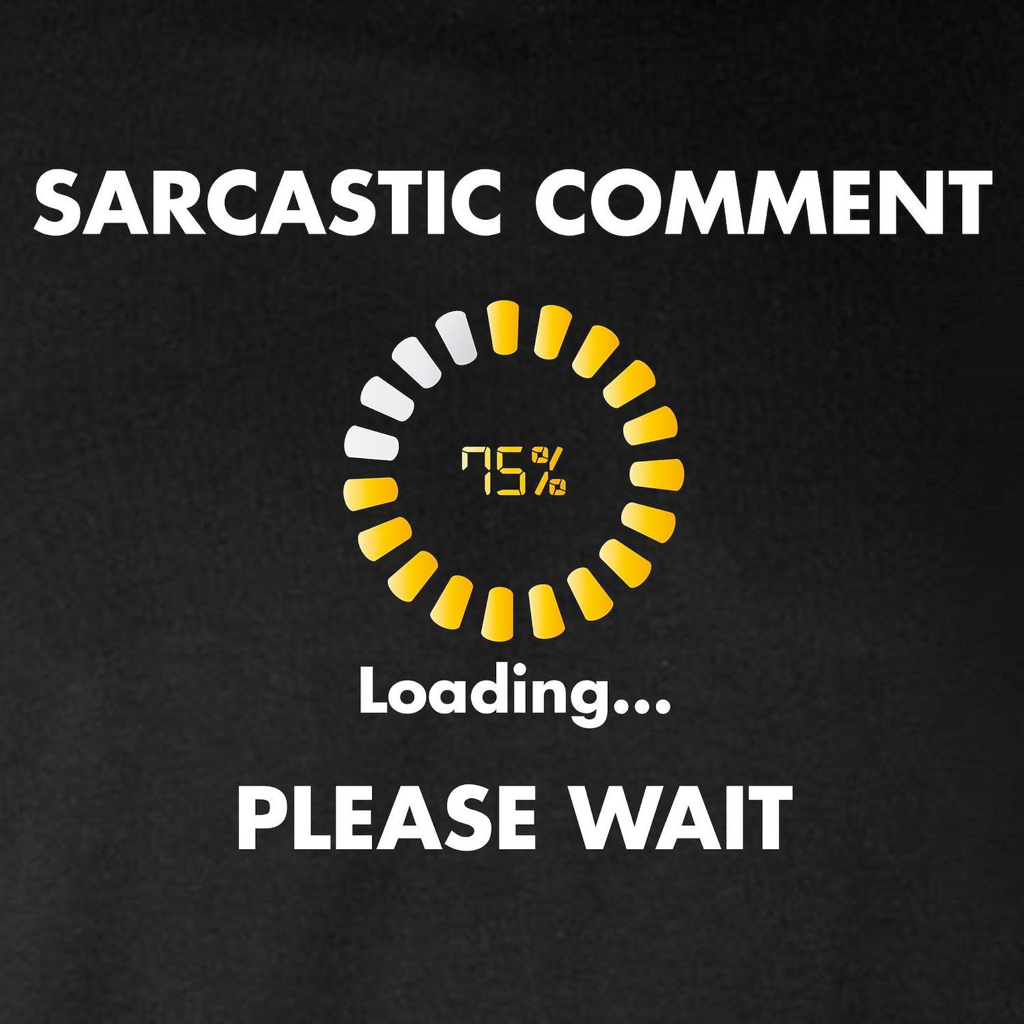 Sarcastic Comment Long Sleeve Dark T-Shirt for Men | Funny Crewneck Tee for Casual Wear, Parties & Gifts