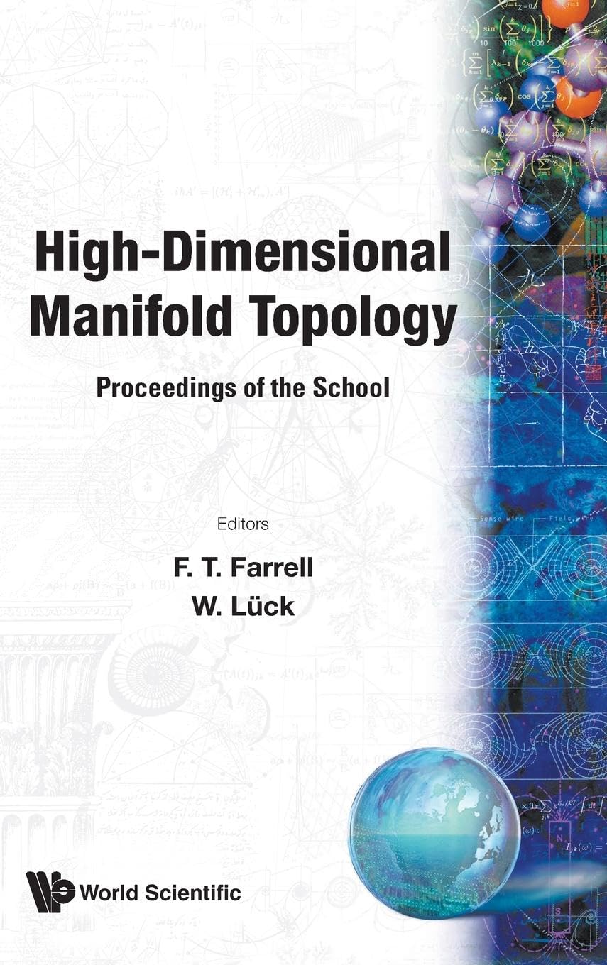 High-Dimensional Manifold Topology: Proceedings of the School - Advanced Mathematics Research for Academic Studies & Theoretical Physics Applications