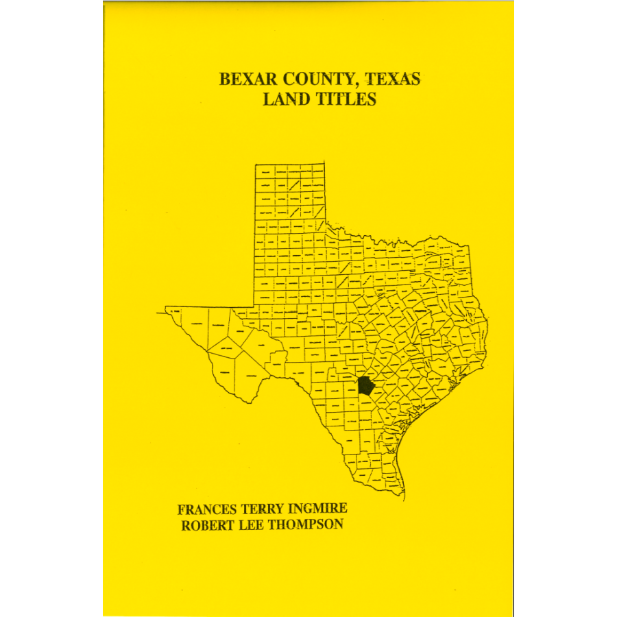Bexar County Texas Land Titles Records 1831-1878 - Genealogy Research & Historical Property Deeds
