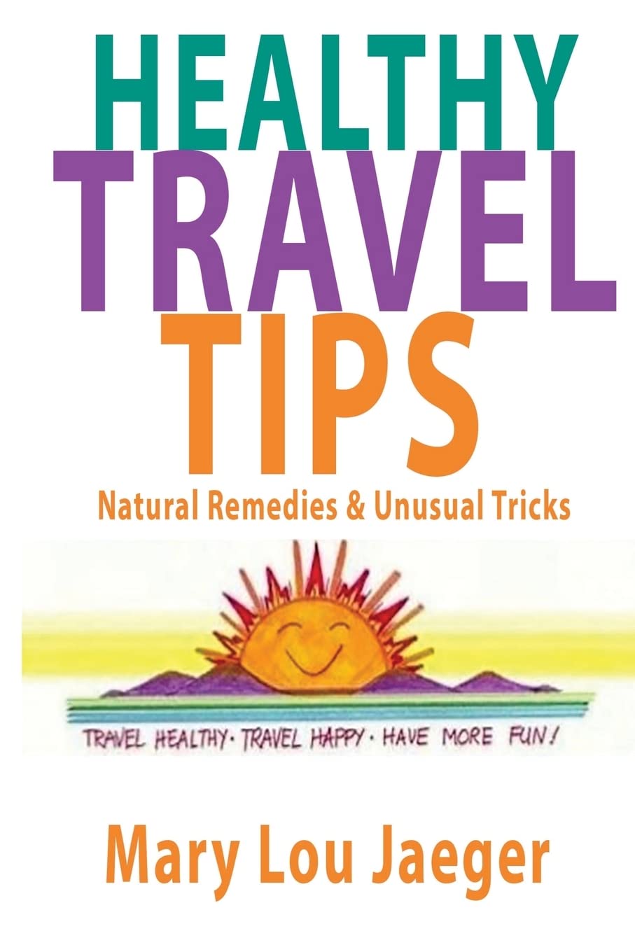 Natural Remedies & Unusual Travel Health Tips - Boost Immunity & Stay Healthy on the Go | Perfect for Airplanes, Road Trips & Adventure Travel