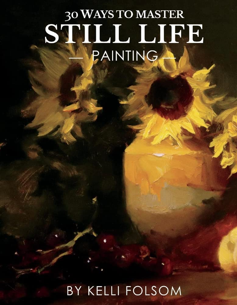 30 Proven Techniques to Master Still Life Painting - Perfect for Beginners & Artists | Home Decor & Gift Ideas