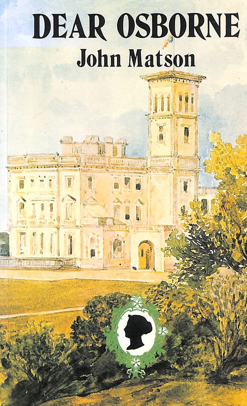 Dear Osborne: Queen Victoria's Life in the Isle of Wight - Royal History & British Monarchy Insights | Perfect for History Buffs & UK Travel Enthusiasts