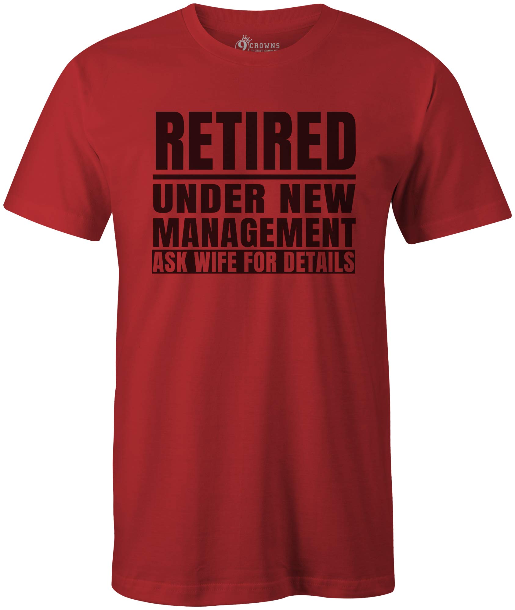 Funny Retirement Gift T-Shirts for Men - 9 Crowns Tees Graphic Novelty Shirt | Perfect for Retirement Parties, Gag Gifts & Humorous Celebrations