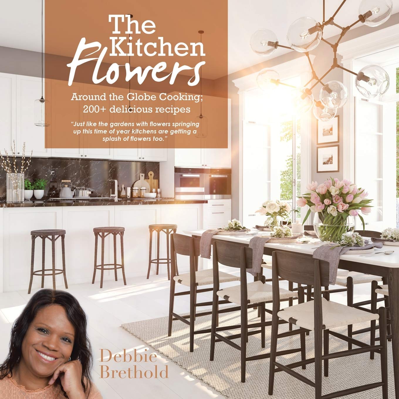 The Kitchen Flowers: Around the Globe Cooking - 200+ Delicious International Recipes for Home Chefs | Perfect for Family Dinners, Meal Prep & Culinary Adventures