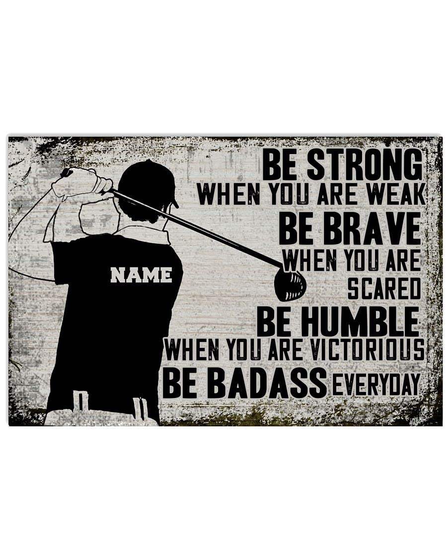 Personalized Golf Poster - 'Be Strong When You Are Weak' Motivational Wall Art - Framed/Unframed Canvas Print - Perfect Golf Gift for Players & Sports Lovers - Ideal for Home, Office Decor - Great for Birthdays, Christmas & Golf Tournaments