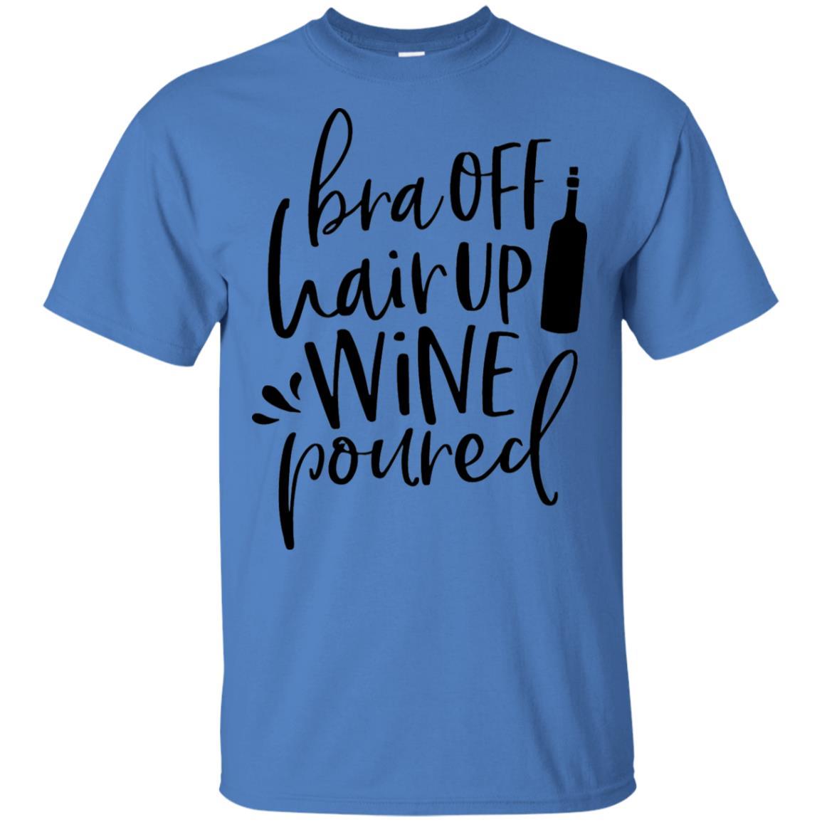 WineyBitches.Co Ultra Soft Cotton T-Shirt with 'Bra Off Hair Up Wine Poured' Design - Perfect for Wine Nights, Girls' Parties & Relaxing at Home (Black Lettering)