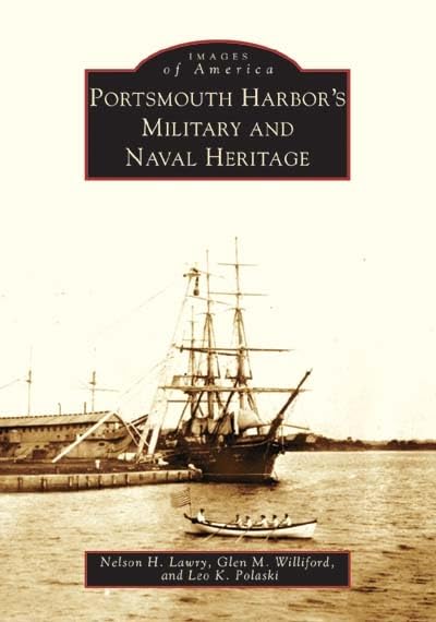 Portsmouth Harbor's Military and Naval Heritage in New Hampshire - Historic Photos & Stories | Perfect for History Buffs, NH Travelers & Military Enthusiasts