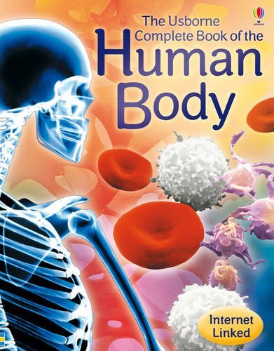 Complete Book of the Human Body: Internet-Linked Reference Guide by Anna Claybourne - Anatomy Learning for Students, Teachers & Homeschooling | Perfect for Science Classrooms & Home Education