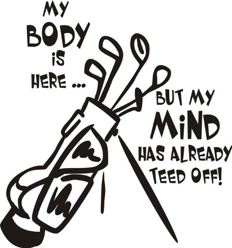 Cahoon's Closet Funny Golf T-Shirt - My Body is Here But My Mind Has Already Teed Off - Comfortable Cotton Graphic Tee for Men & Women - Perfect for Golf Lovers, Casual Wear & Gifts