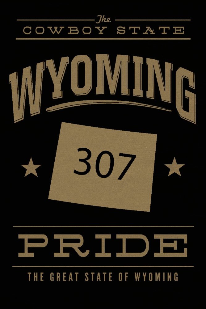 Wyoming State Pride 307 Gold on Black Art Print - 24x36 Signed Wall Decor Poster for Home & Office | Western Style Decor, Cowboy Gift, Ranch House Art