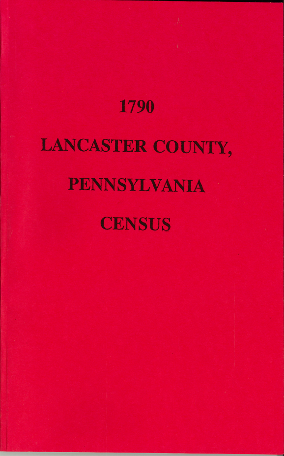1790 Lancaster County Pennsylvania Census - Genealogy & Historical Research for Ancestry & Family Tree Records - Perfect for Historians, Researchers & Genealogists