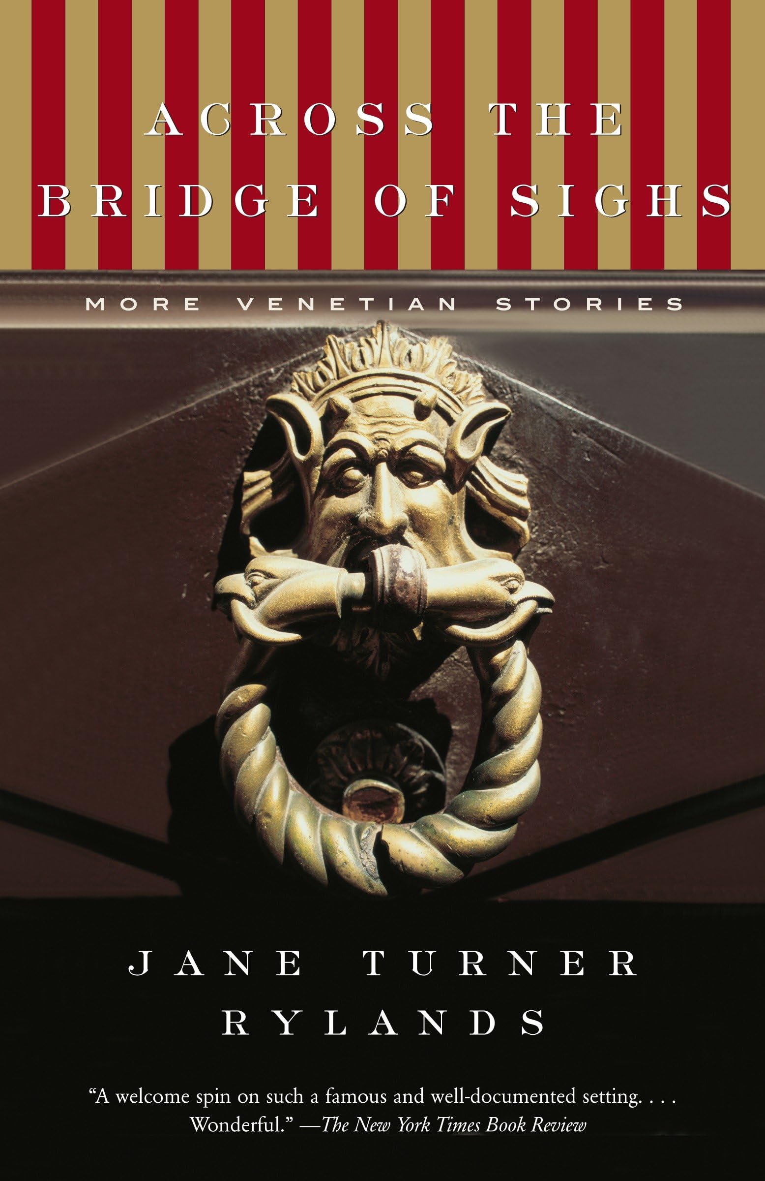 Across the Bridge of Sighs: More Venetian Stories - Travel Guide & Historical Fiction for Italy Lovers | Perfect for Book Clubs & Venice Travel Planning