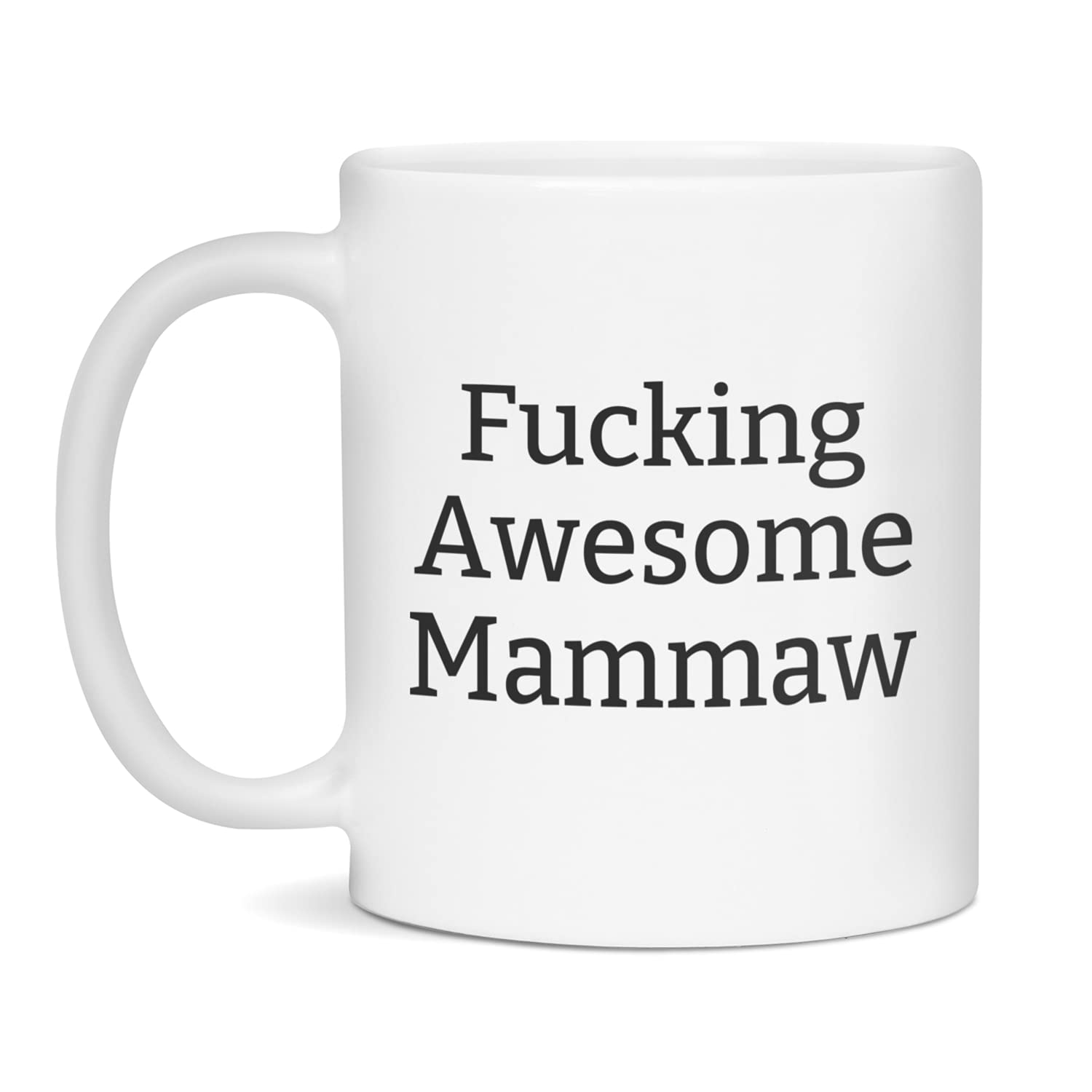 Funny Mammaw Mug - 11oz White Ceramic Coffee Cup with Sarcastic Humor, Perfect Gift for Mom, Grandma & Women - Great for Coffee, Tea & Hot Drinks at Home or Office