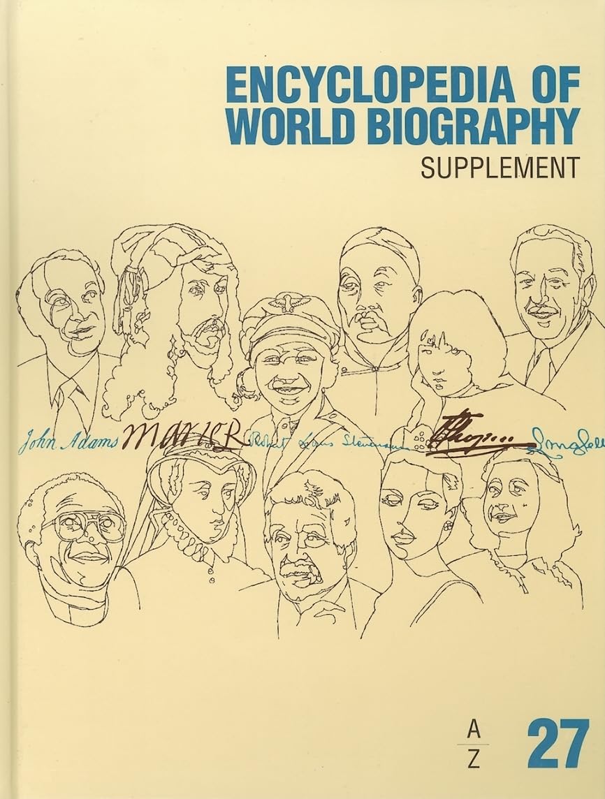 Encyclopedia of World Biography: 2007 Supplement (Volume 27) | Historical Reference Book for Students & Researchers | Perfect for Academic Studies, History Projects & Genealogy Research