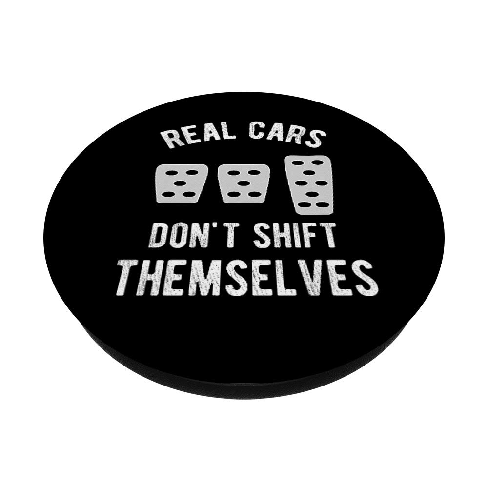 Real Cars Don't Shift Themselves - Manual Stick Shift Driver PopSockets Phone Grip & Stand for iPhone, Android, Tablets - Perfect for Car Enthusiasts & Driving Gear Lovers
