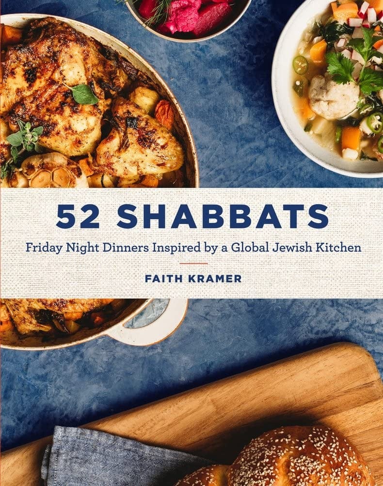 52 Shabbats Cookbook: Global Jewish Kitchen-Inspired Friday Night Dinner Recipes for Holidays & Family Gatherings