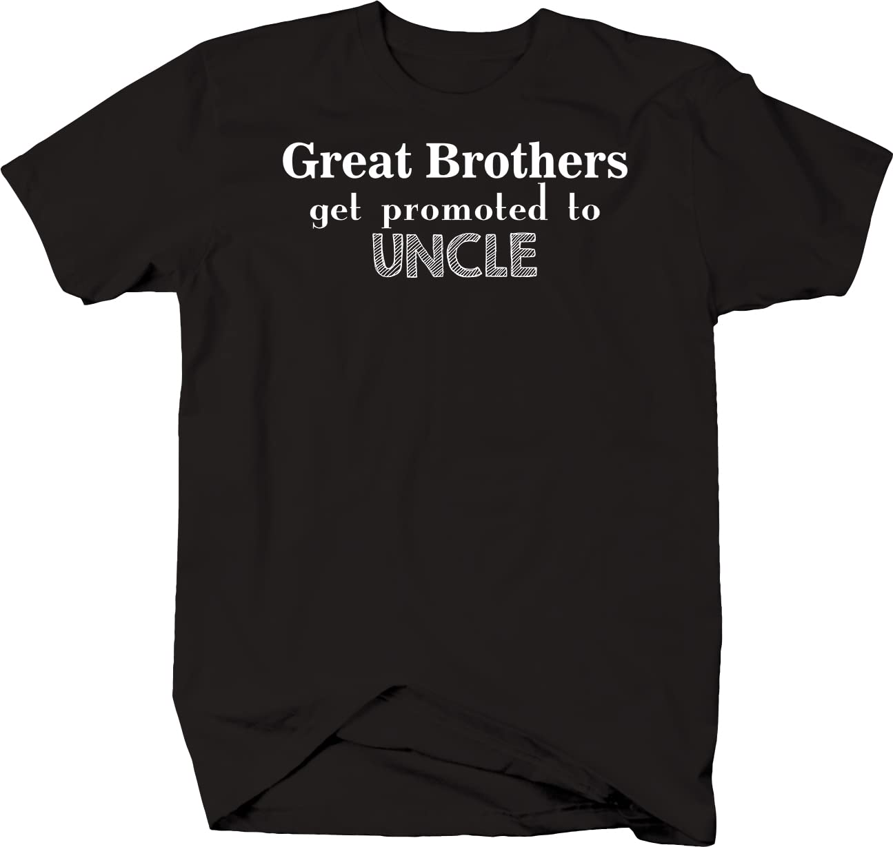 Great Brothers Promoted to Uncle T-Shirt for Men - Black | Funny Family Gift, Casual Wear & Special Occasion Outfit