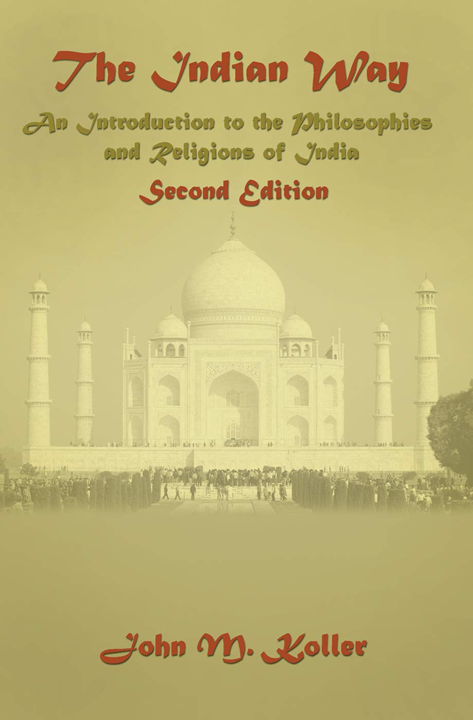 The Indian Way: Introduction to Philosophies & Religions of India - Explore Ancient Wisdom for Modern Spiritual Growth