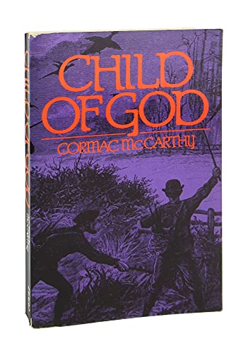 Child of God by Cormac McCarthy - Classic 20th Century Literature | Forgotten & Neglected Books for Book Lovers & Collectors | Perfect for Reading Clubs & Literary Discussions