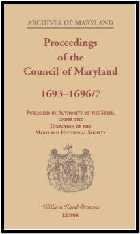 Archives of Maryland, Volume XX: Proceedings of the Council of Maryland 1693-1697 | Historical Documents & Colonial Records for Genealogy Research & American History Studies
