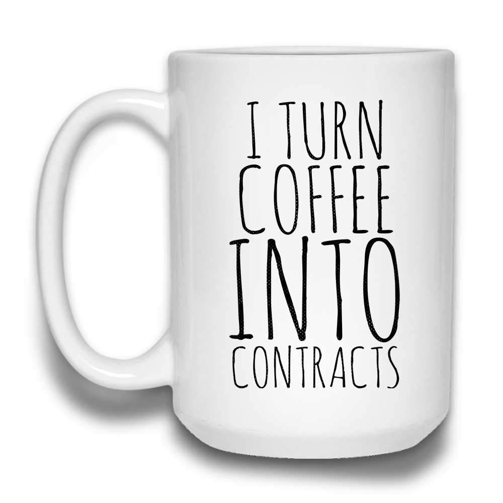 Funny Real Estate Agent Coffee Mug - 'I Turn Coffee Into Contracts' 15 Oz White Ceramic Cup - Perfect Gift for Realtors & Coffee Lovers - Office Humor, Housewarming Gift
