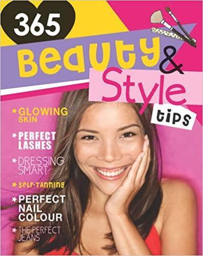 365 Beauty & Style Tips - Ultimate Guide for Daily Makeup & Fashion Inspiration | Perfect for Home, Office & Special Occasions