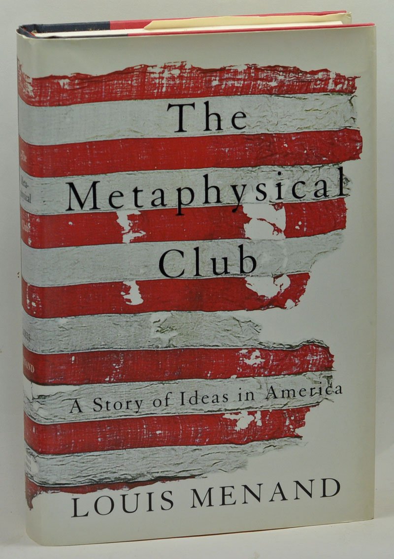The Metaphysical Club: A Story of Ideas in America - Intellectual History Book for Philosophy & American Thought Enthusiasts - Perfect for Book Clubs, Academic Studies & History Lovers